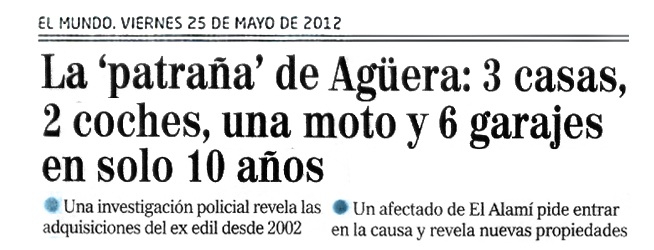 El Mundo: «La ‘patraña’ de Agüera: 3 casas, 2, coches, una moto y 6 garajes en solo 10 años»