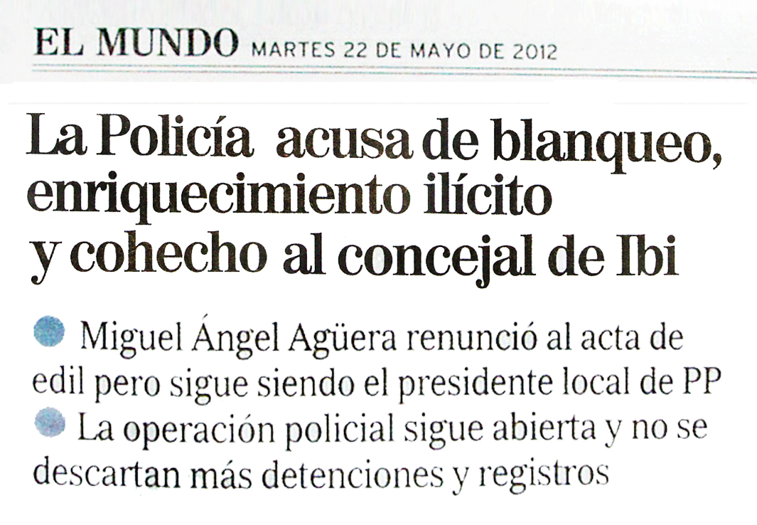 El Mundo: «La Policía acusa de blanqueo, enriquecimiento ilícito y cohecho al concejal de Ibi»