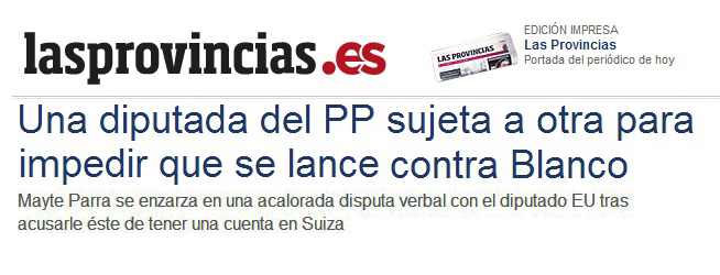 Las Provincias: «Una diputada del PP sujeta a otra para impedir que se lance contra Blanco»