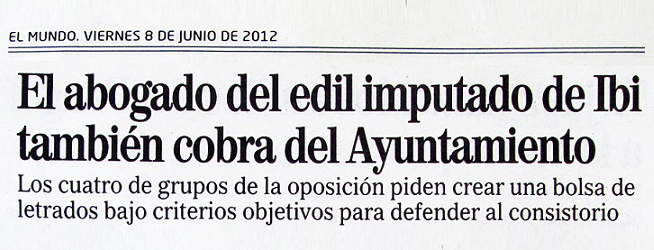 El Mundo: «El abogado del edil imputado de Ibi también cobra del Ayuntamiento»