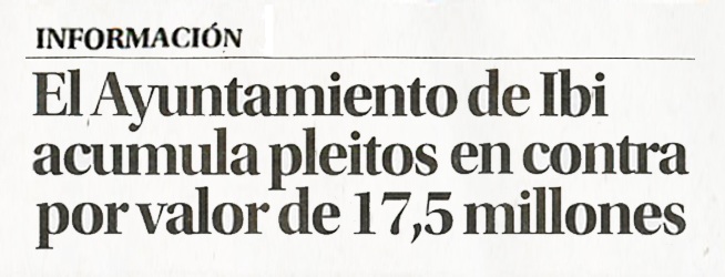 Información: «El Ayuntamiento de Ibi acumula pleitos en contra por valor de 17,5 millones»