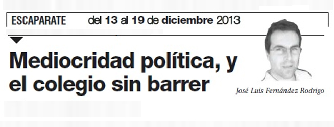 Escaparate: «Mediocridad política, y el colegio sin barrer» por José Luis Fernández