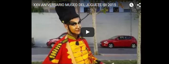 XXV ANIVERSARIO MUSEO DEL JUGUETE IBI 2015