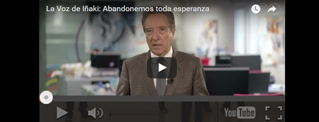 VÍDEO: La Voz de Iñaki: Abandonemos toda esperanza