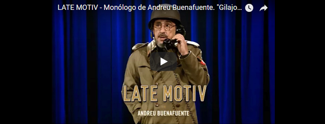 LATE MOTIV – Monólogo de Andreu Buenafuente. «Gilajoy» | #LateMotiv290