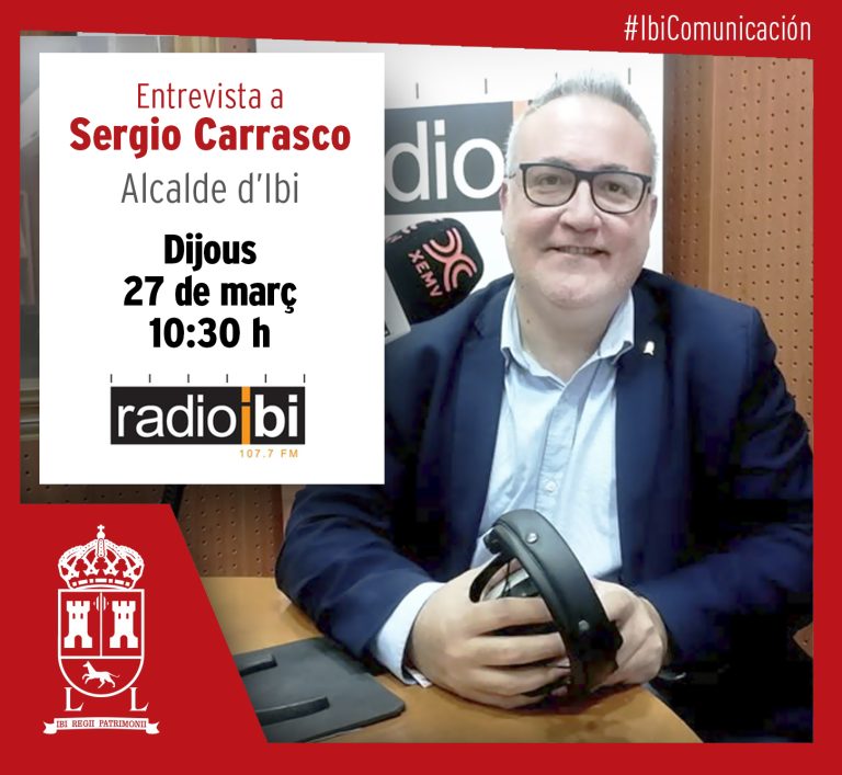 Entrevista a Sergio Carrasco, alcalde de Ibi – 27/03/25